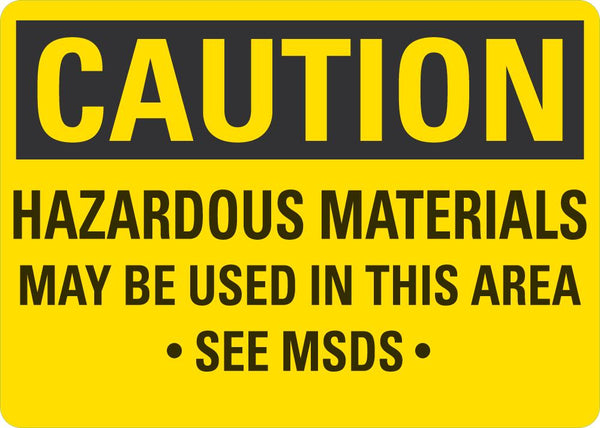 CAUTION Hazardous Materials May Be Used In This Area, See MSDS Sign