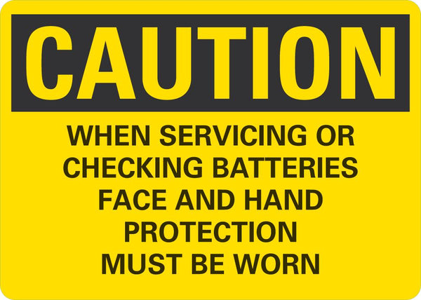 CAUTION When Servicing Or Checking Batteries Face And Hand Protection Must Be Worn Sign