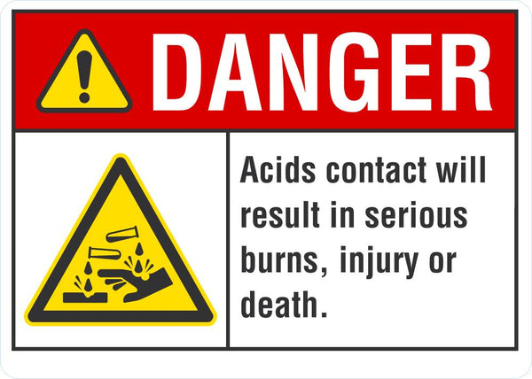 DANGER Acids Contact Will Result In Severe Burns, Injury Or Death Sign