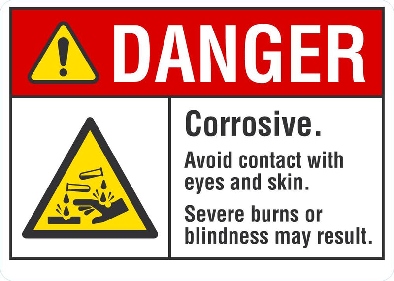 DANGER Corrosive, Severe Burns Or Blindess May Result Sign