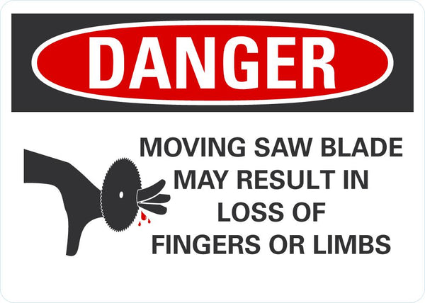 DANGER Moving Saw Blade May Result In Loss Of Fingers Or Limbs Sign