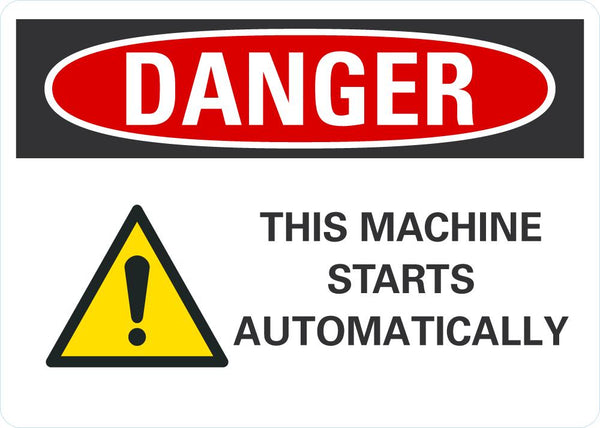 DANGER This Machine Starts Automatically Sign