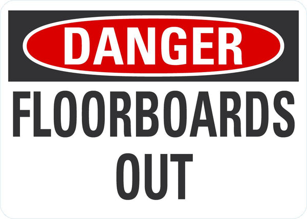 DANGER Floorboards Out Sign