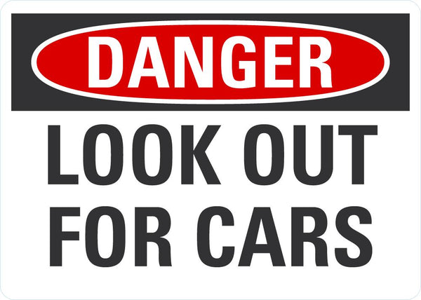 DANGER Look Out For Cars Sign