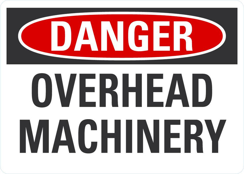 DANGER Overhead Machinery Sign