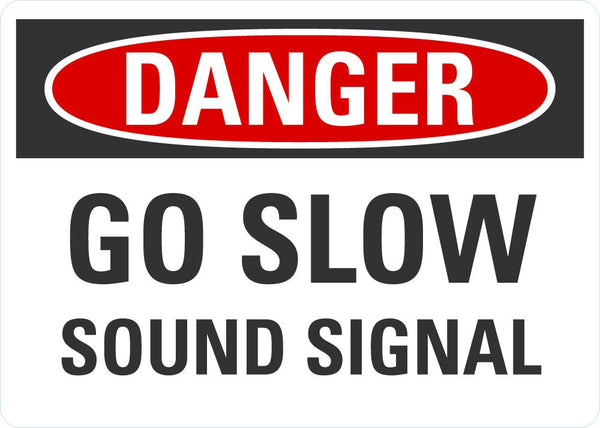 DANGER Go Slow, Sound Signal Sign