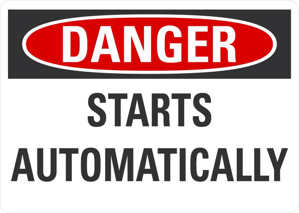 DANGER Starts Automatically Sign