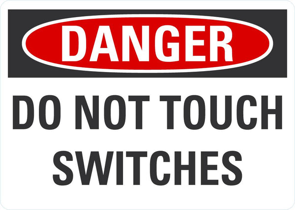 DANGER Do Not Touch Switches Sign