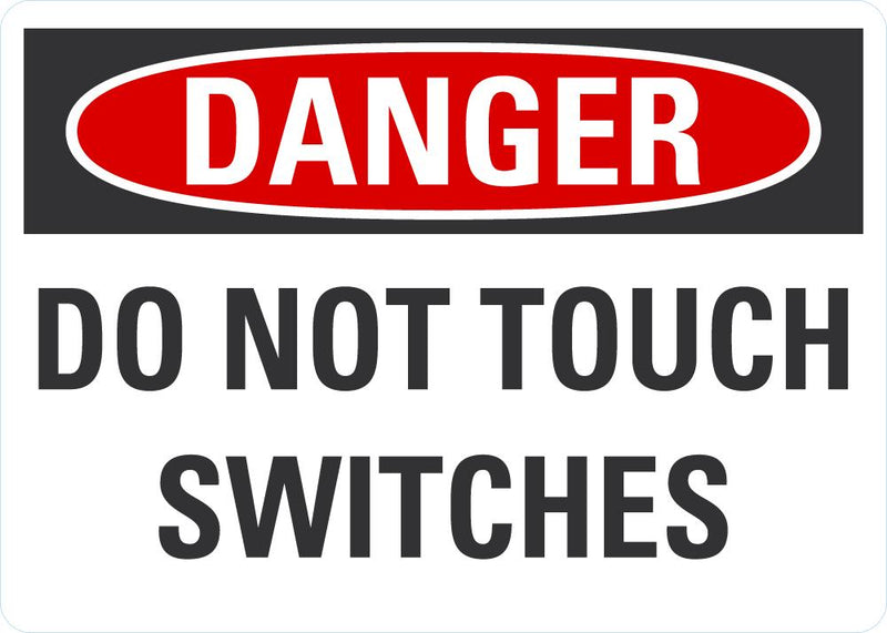 DANGER Do Not Touch Switches Sign