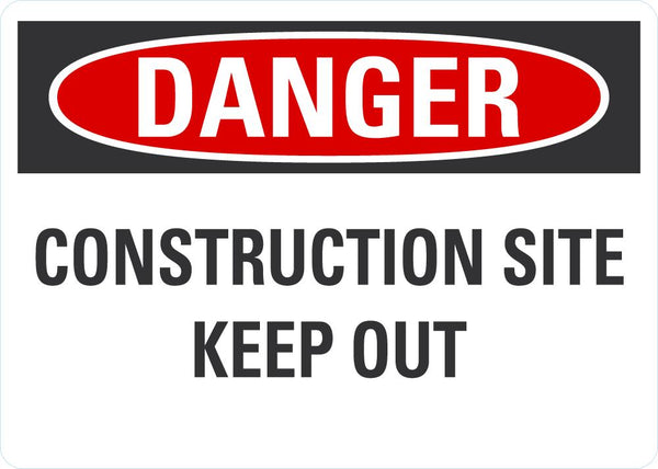 DANGER Construction Site Keep Out Sign