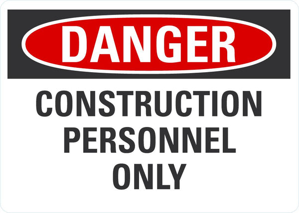 DANGER Construction Personnel Only Sign