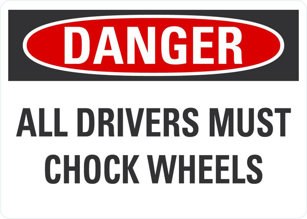 DANGER All Drivers Must Chock Wheels Sign