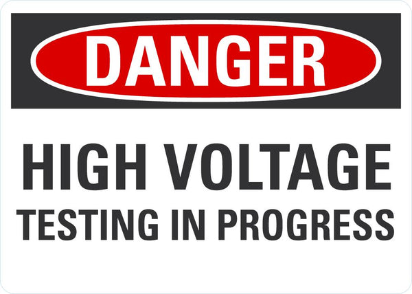 DANGER High Voltage Testing In Progress Sign