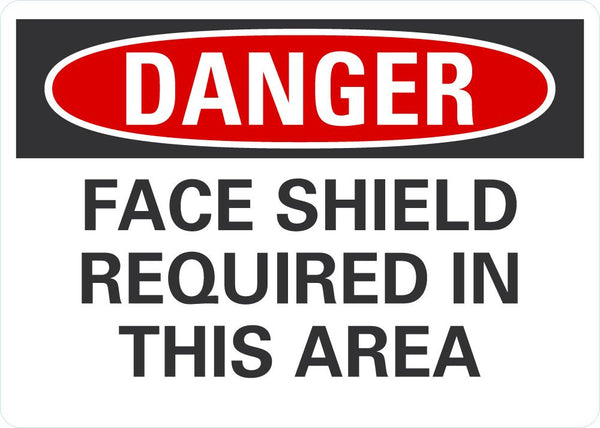 DANGER Face Shield Required In This Area Sign