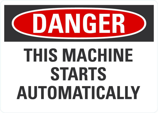 DANGER This Machine Starts Automatically Sign