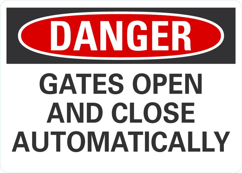 DANGER Gates Open And Close Automatically sign