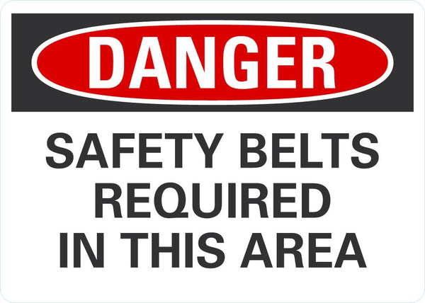 DANGER Safety Belts Required In This Area sign