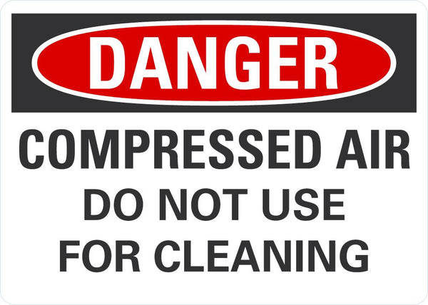 DANGER Compressed Air, Do Not Use For Cleaning Sign