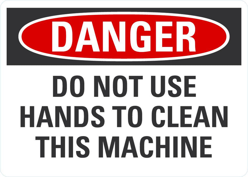 DANGER Do Not Use Hands To Clean This Machine Sign