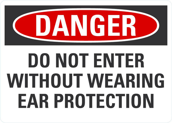 DANGER Do Not Enter Without Wearing Ear Protection Sign