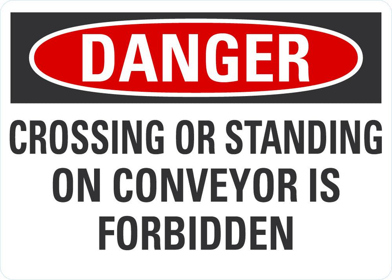 DANGER Crossing Or Standing On Convetor Is Forbidden Sign