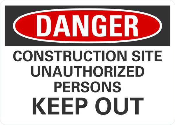 DANGER Construction Site, Keep Out Sign