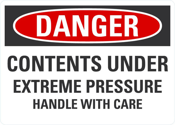 DANGER Contents Under Extreme Pressure Sign