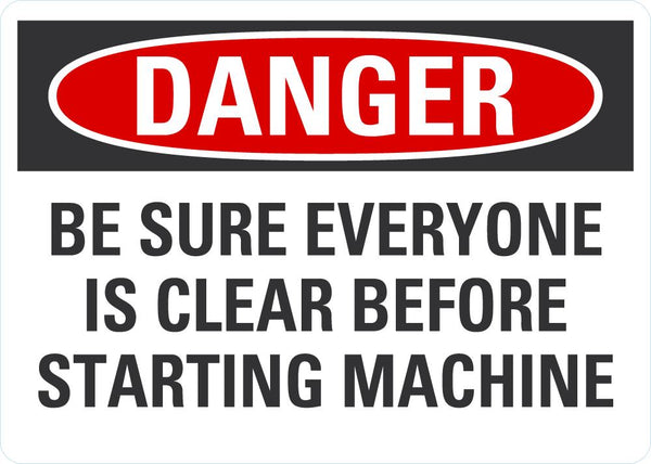 DANGER Be Sure Everyone Is Clear Before Starting Machine Sign