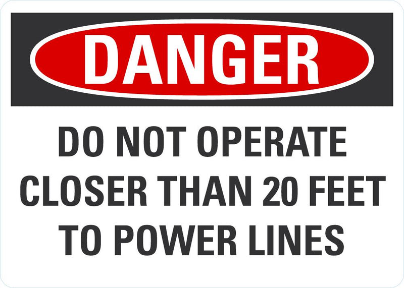 DANGER Do Not Operate Closer Than 20 Feets To Power Lines Sign