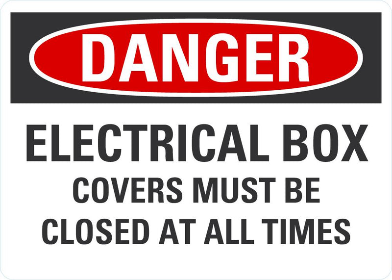 DANGER Electrical Box Covers Must Be Closed At All Times Sign