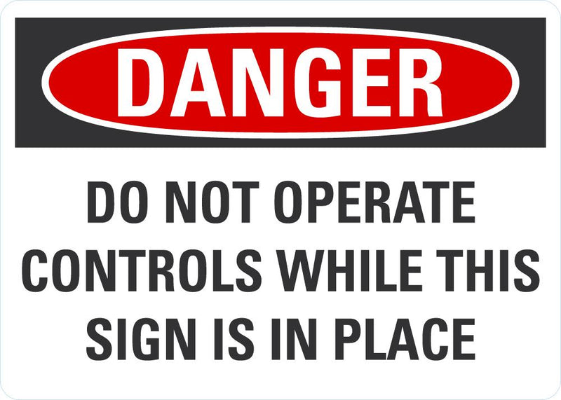 DANGER Do Not Operate While This Sign Is In Place Sign