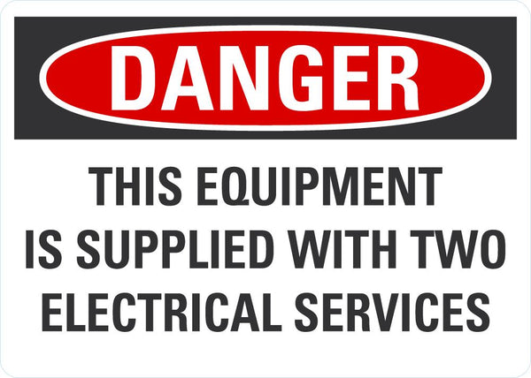 DANGER This Equipment Is Supplied With Two Electrical Services Sign