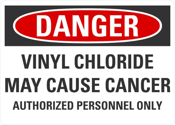 DANGER Vynil Chloride May Cause Cancer Sign