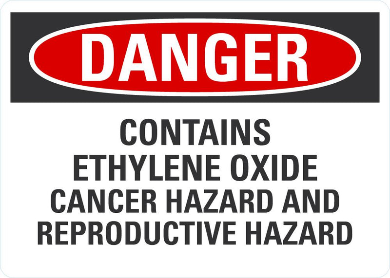 DANGER Contains Ethylene Oxide, Cancer Hazard And Reproductive Hazard Sign