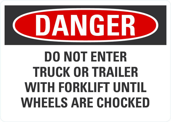 DANGER Do Not Enter Truck Or Trailer With Forklift Until Wheels Are Chocked Sign LCU4-0690-NA_14X10