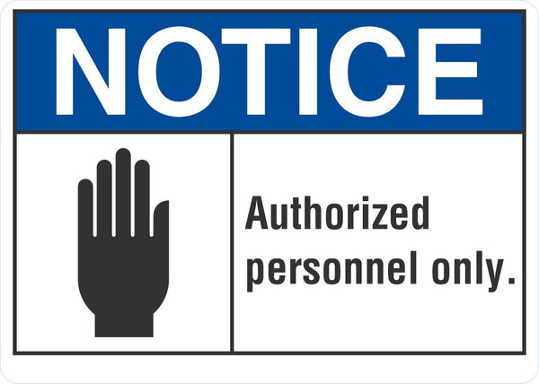 NOTICE Authorized Personnel Only Sign