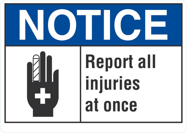 NOTICE Report All Injuries At One Sign