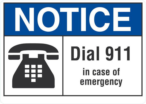 NOTICE Dial 911 In Case Of Emergency Sign