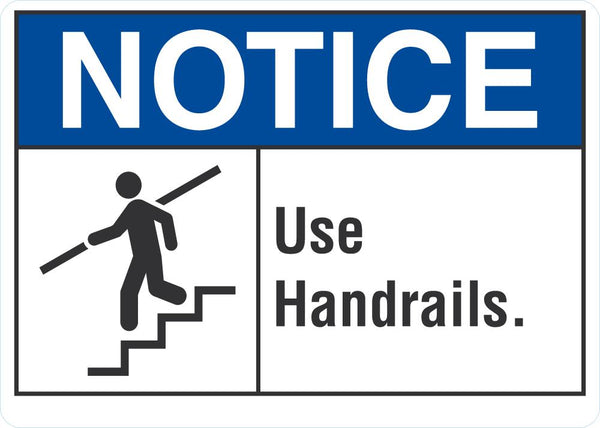 NOTICE Use Hand Rail Sign