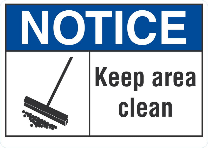 NOTICE Keep Area Clean Sign
