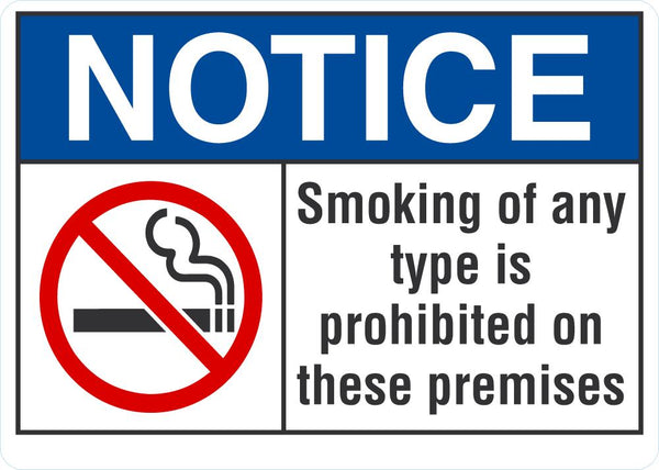 NOTICE Smoking Of Any Type Is Prohibited On These Premises Sign