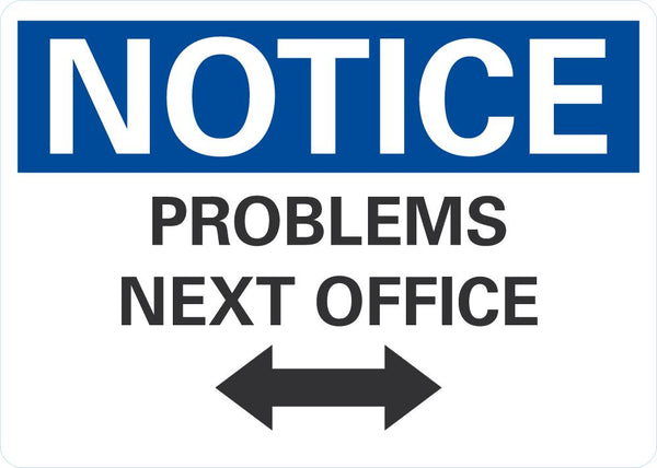 NOTICE Problems Next Office Sign