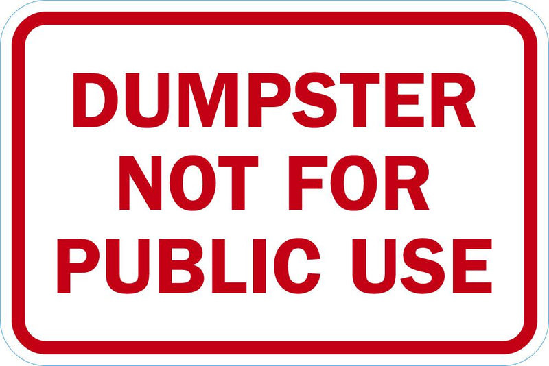 Dumpster Not For Public Use Sign