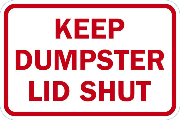 Keep Dumpster Lid Shut Sign