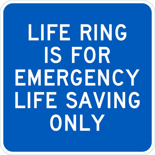 Life Ring If For Emergency Life Saving Only Sign