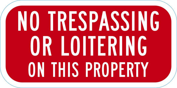 No Trespassing Or Loitering Sign